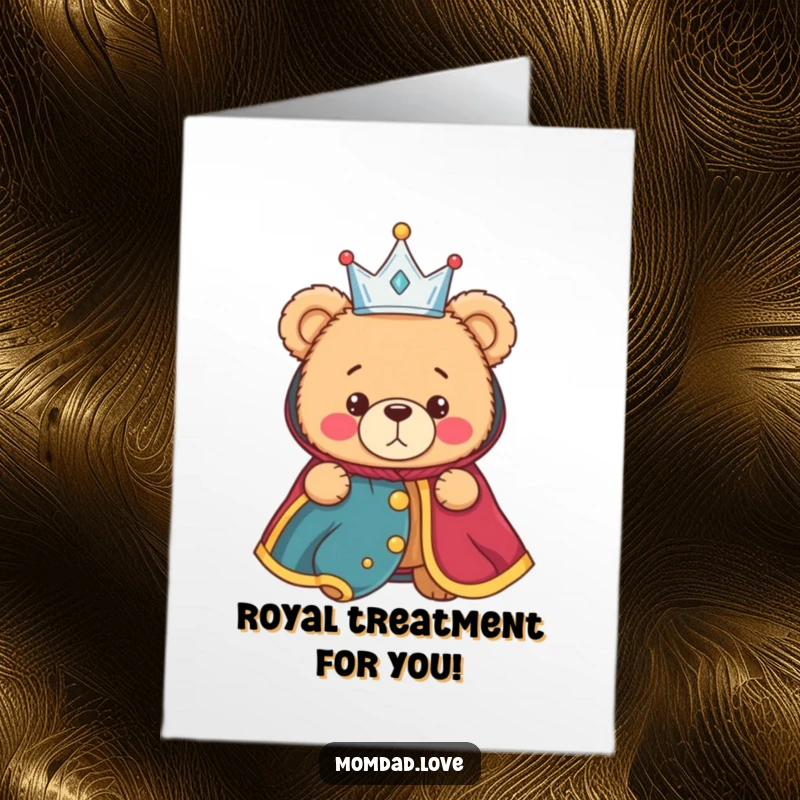 Funny Free Printable Birthday Card: A bewildered teddy bear dons a tiny crown and royal robe, looking confused.