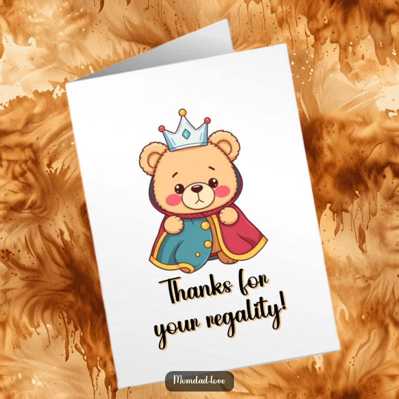 Funny Free Printable Thank You Card: A bewildered teddy bear in a crown and robe offers thanks whimsically.