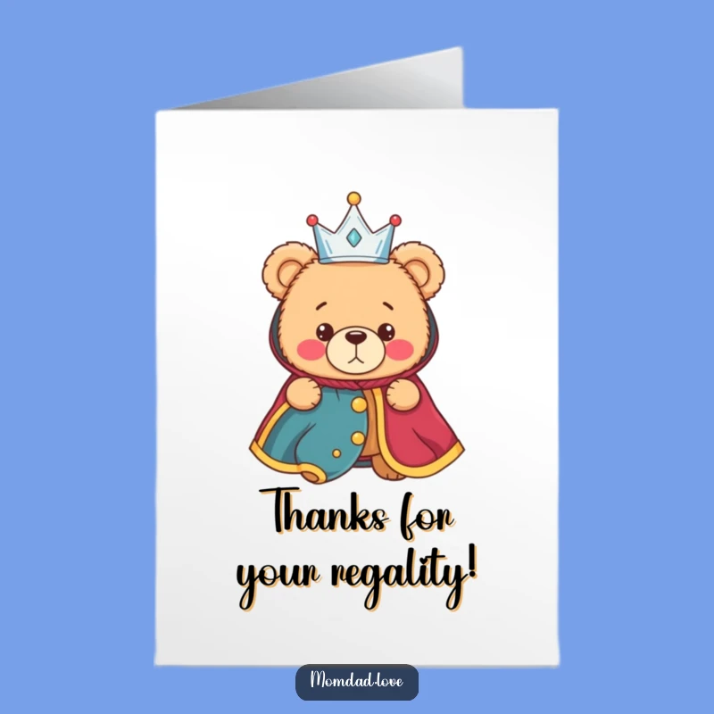 Free Printable Thank You Card: Bear King Thanks - Funny DIY Downloadable